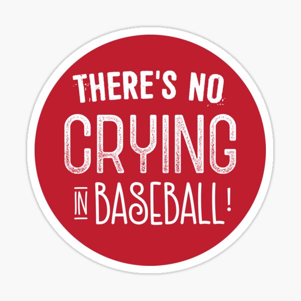 There's no crying in baseball! Sticker