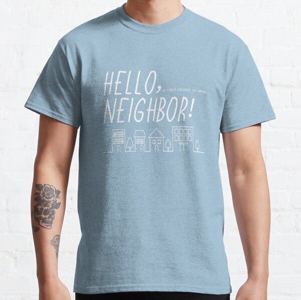 Hello Neighbor T Shirts Redbubble - roblox hello neighbor shirt