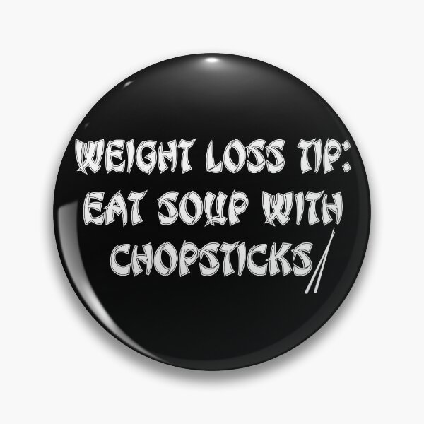 Item preview, Weight Loss Tip. Eat Soup With Chopsticks. White Print Humorous  designed and sold by luvmhykdesigns.