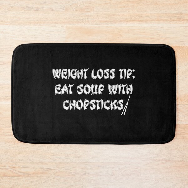 Item preview, Weight Loss Tip. Eat Soup With Chopsticks. White Print Humorous  designed and sold by luvmhykdesigns.