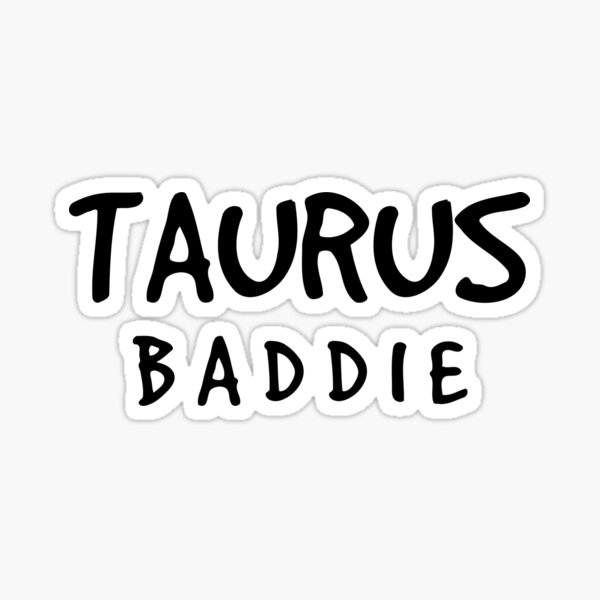 "Taurus Baddie Zodiac Design" Sticker for Sale by TanTonesTT Redbubble