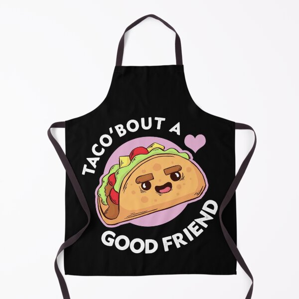 Item preview, talk about a good friend -taco pun designed and sold by MYNAMEISSSOZI.