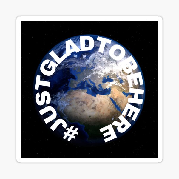 #justgladtobehere Sticker