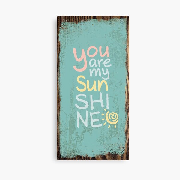 You are my sunshine Canvas Print