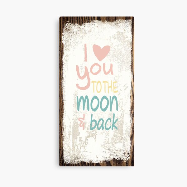 I love you to the moon and back Canvas Print