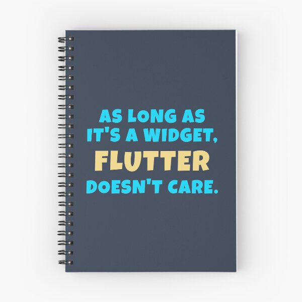 Item preview, As Long As It's A Widget, Flutter Doesn't Care designed and sold by Mechashadow.