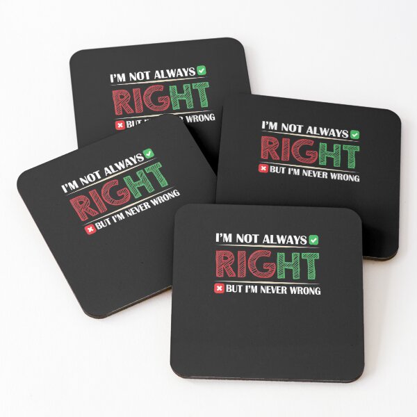 Item preview, I'm Not Always Right But I'm Never Wrong Funny Sarcastic designed and sold by MLQQVEJB.