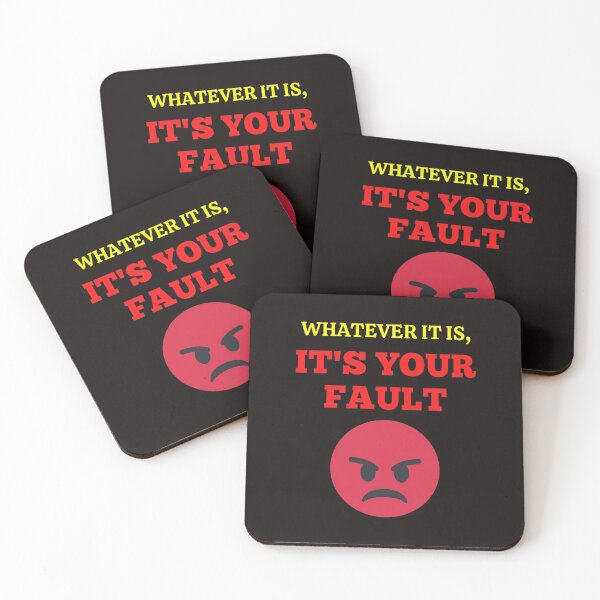 Item preview, Whatever It Is, It's Your Fault designed and sold by ProBatavian.