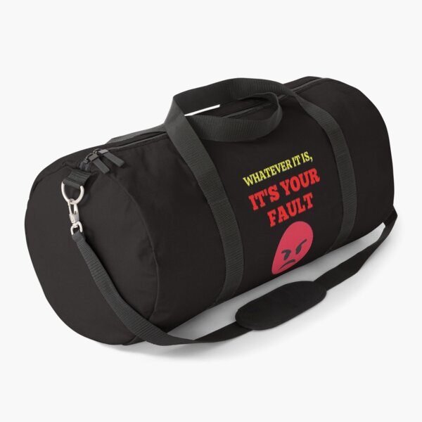 Item preview, Whatever It Is, It's Your Fault designed and sold by ProBatavian.