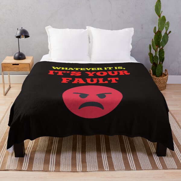 Item preview, Whatever It Is, It's Your Fault designed and sold by ProBatavian.