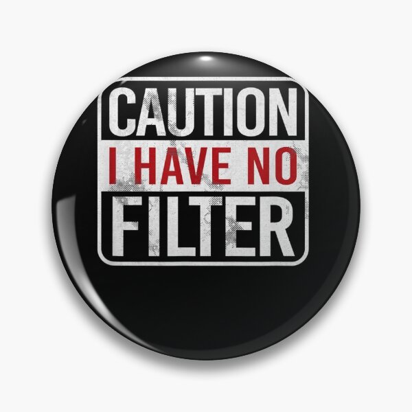 Item preview, Caution I have no filter Funny sarcastic humor designed and sold by joandinkelSH.