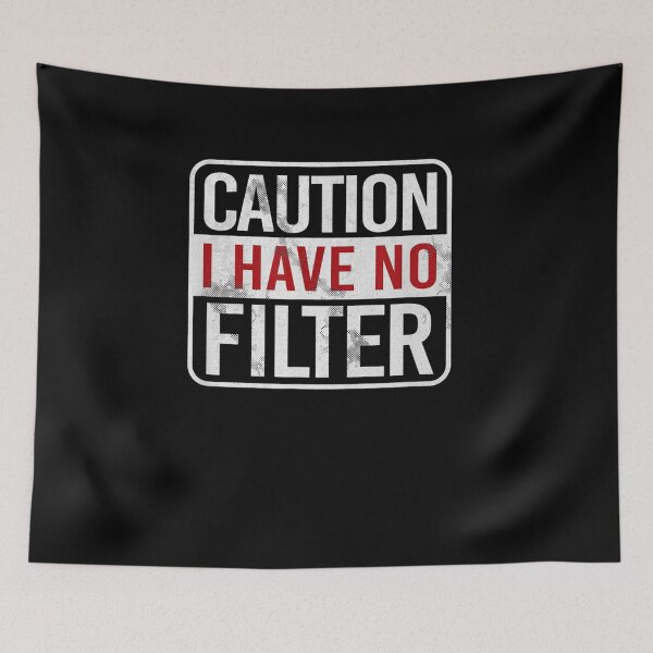Item preview, Caution I have no filter Funny sarcastic humor designed and sold by joandinkelSH.