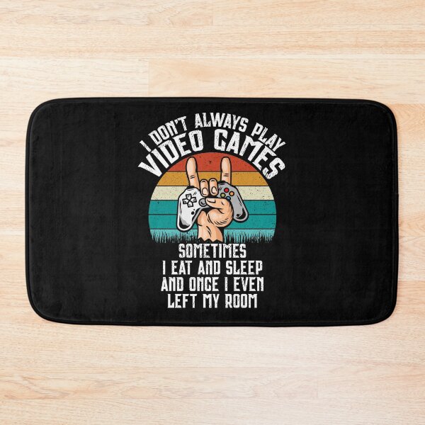 Item preview, I Don't Always Play Video Games Funny Gamer Gift - Gamer Birthday Gift  designed and sold by Trendy Valley .