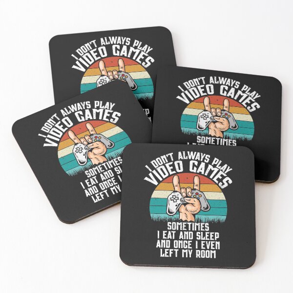 Item preview, I Don't Always Play Video Games Funny Gamer Gift designed and sold by Trendy Valley .
