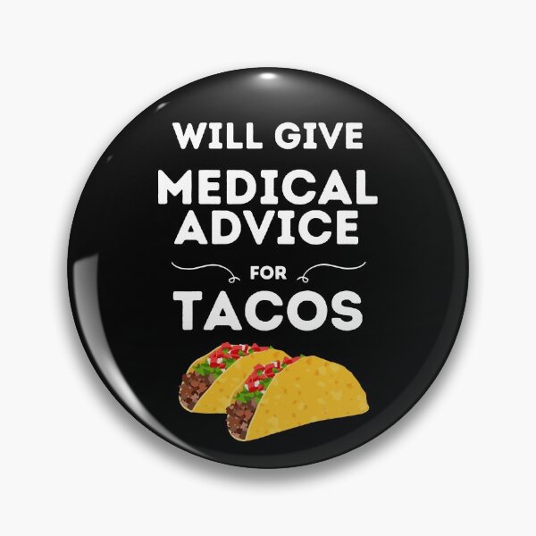 Item preview, Will Give Medical Advice For Tacos // Black designed and sold by DocTeen.
