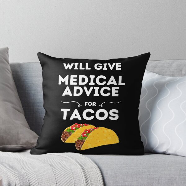 Item preview, Will Give Medical Advice For Tacos // Black designed and sold by DocTeen.