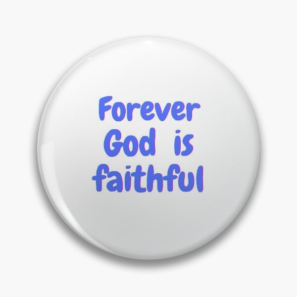 Item preview, Forever God is faithful designed and sold by AWESOME1472.