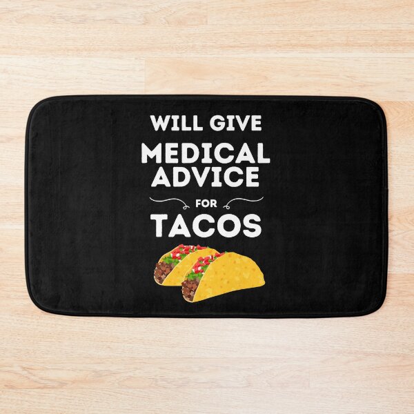 Item preview, Will Give Medical Advice For Tacos // Black designed and sold by DocTeen.