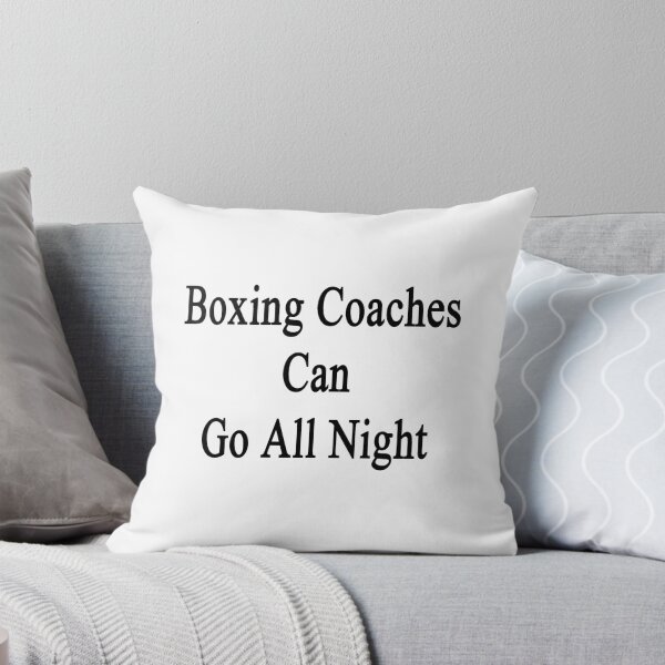 Item preview, Boxing Coaches Can Go All Night  designed and sold by supernova23.