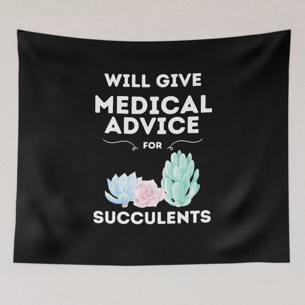 Item preview, Will Give Medical Advice For Succulents // Black designed and sold by DocTeen.