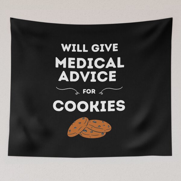 Item preview, Will Give Medical Advice For Cookies // Black designed and sold by DocTeen.