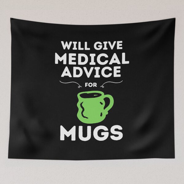 Item preview, Will Give Medical Advice For Mugs // Black designed and sold by DocTeen.