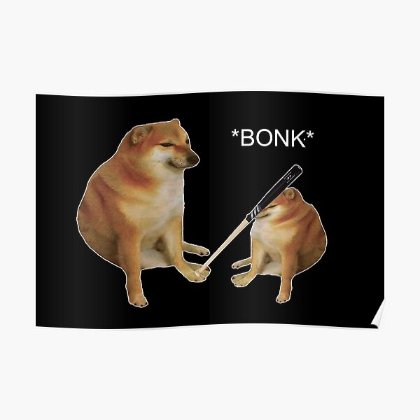 &ldquo;Bonk Meme&rdquo; Poster by putonmemes | Redbubble