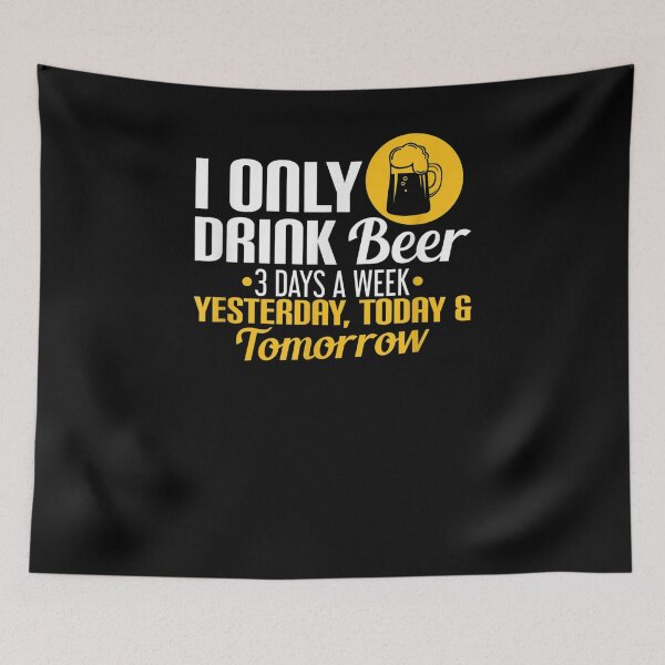 Item preview, I Only Drink Beer 3 Days A Week Alcoholic Beverage Pale Ale  designed and sold by manidala.