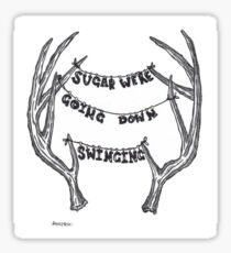 sugar we're going down Sticker