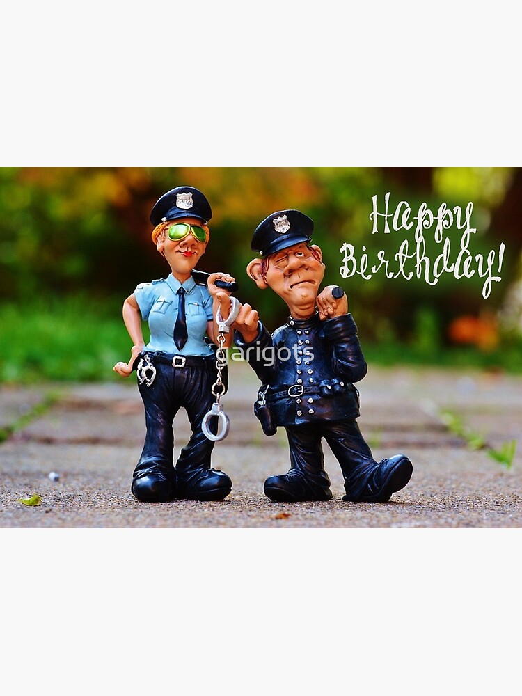 Carte De Vœux Joyeux Anniversaire Policier Policiere Par Garigots Redbubble