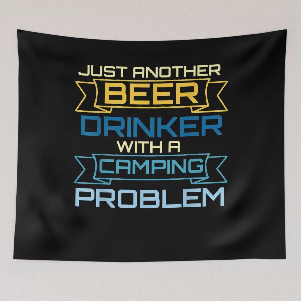 Item preview, Just Another Beer Drinker With A Camping Problem  designed and sold by manidala.