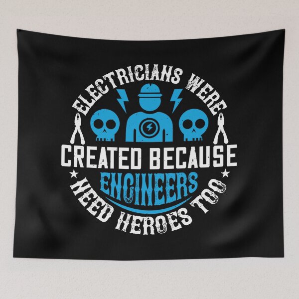 Item preview, electrician created because engineers need heroes too white designed and sold by camposdd666.
