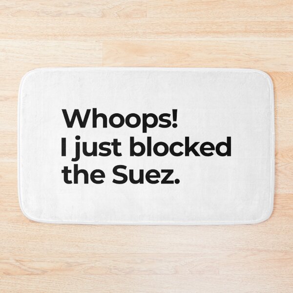Item preview,  Whoops Blocked the Suez Ever Given Container Ship Stuck Suez Canal designed and sold by WPahat.