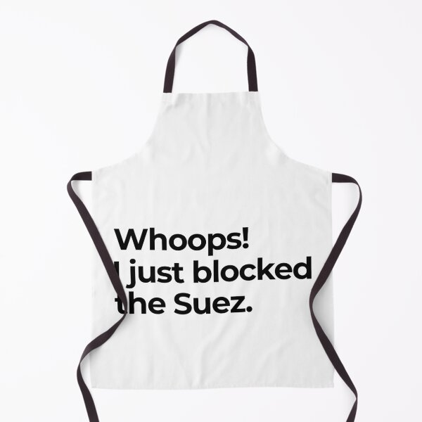 Item preview, Whoops Blocked the Suez Ever Given Container Ship Stuck Suez Canal designed and sold by WPahat.