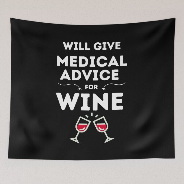 Item preview, Will Give Medical Advice For Wine // Black designed and sold by DocTeen.