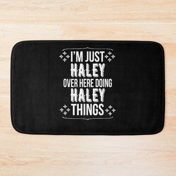 Item preview, I'm Just Haley Over Here Doing Haley Things Haley Name  designed and sold by manidala.