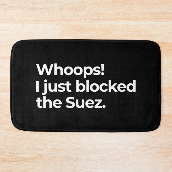 Item preview, Whoops Blocked the Suez Ever Given Container Ship Stuck Suez Canal designed and sold by WPahat.