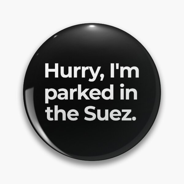 Item preview, Hurry Parked in the Suez Ever Given Container Ship Stuck Suez Canal designed and sold by WPahat.