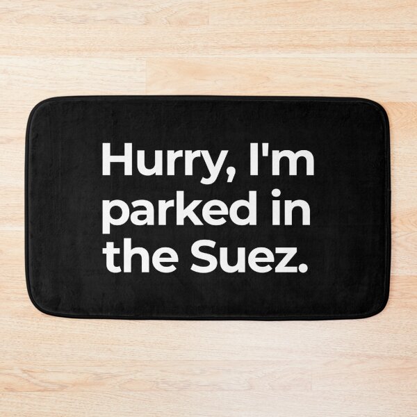 Item preview, Hurry Parked in the Suez Ever Given Container Ship Stuck Suez Canal designed and sold by WPahat.