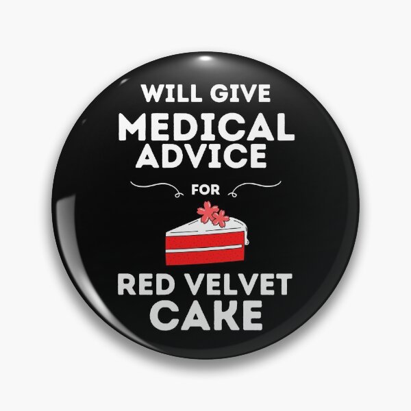 Item preview, Will Give Medical Advice For Red Velvet Cake // Black designed and sold by DocTeen.