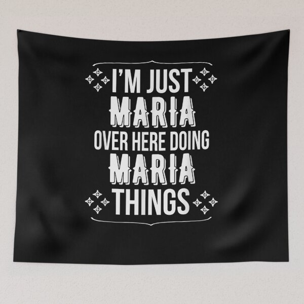 Item preview, I'm Just Maria Over Here Doing Maria Things Maria Name  designed and sold by manidala.