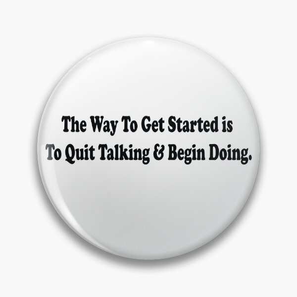 Item preview, The Way To Get Started Is To Quit Talking And Begin Doing designed and sold by AmberSiraj.