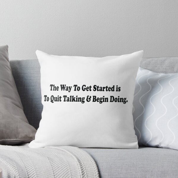 Item preview, The Way To Get Started Is To Quit Talking And Begin Doing designed and sold by AmberSiraj.