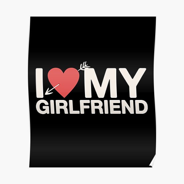 I Love My Girl Friend Red Heart Arrow Funny Romantic T For