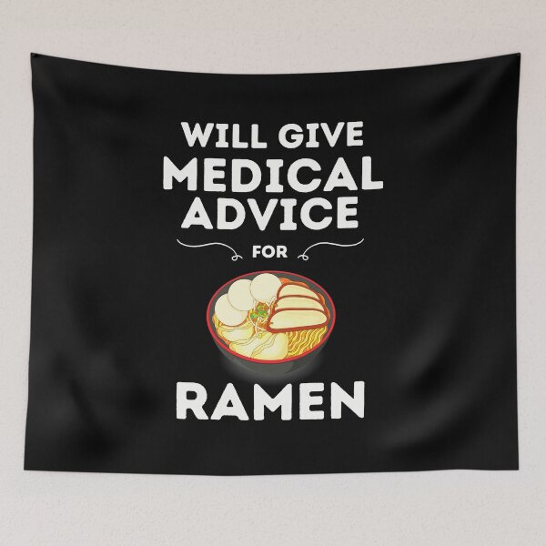 Item preview, Will Give Medical Advice For Ramen // Black designed and sold by DocTeen.