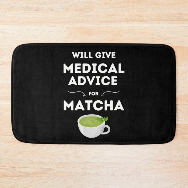 Item preview, Will Give Medical Advice For Matcha // Black designed and sold by DocTeen.