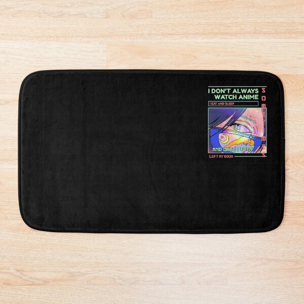 Item preview, I Don't Always Watch Anime Sometimes I Eat And Sleep  designed and sold by modern-wave.
