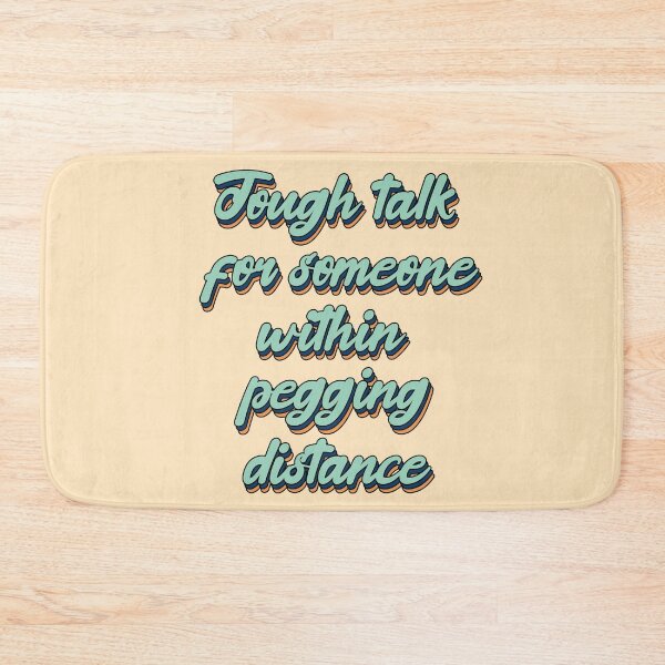 Item preview, Tough talk for someone within pegging distance - cute designed and sold by RebeccaART5.
