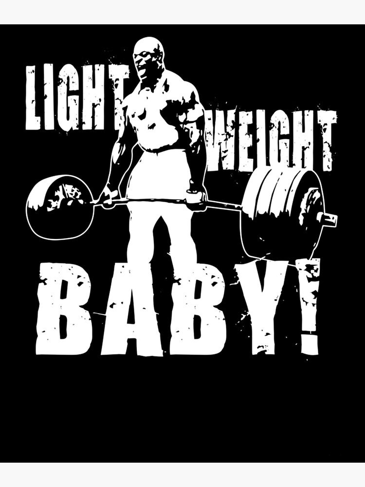 Light Weight Baby! (Ronnie Coleman) | Poster