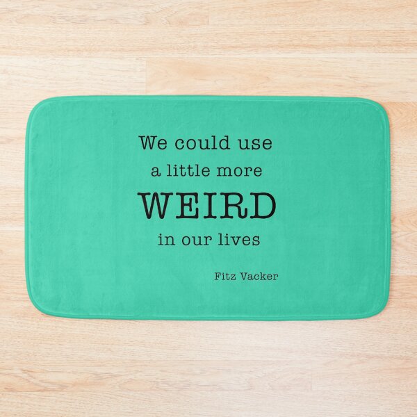 Item preview, We could use a little more weird in our lives designed and sold by corbrand.